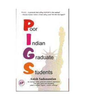 PIGS: Poor Indian Graduate Students